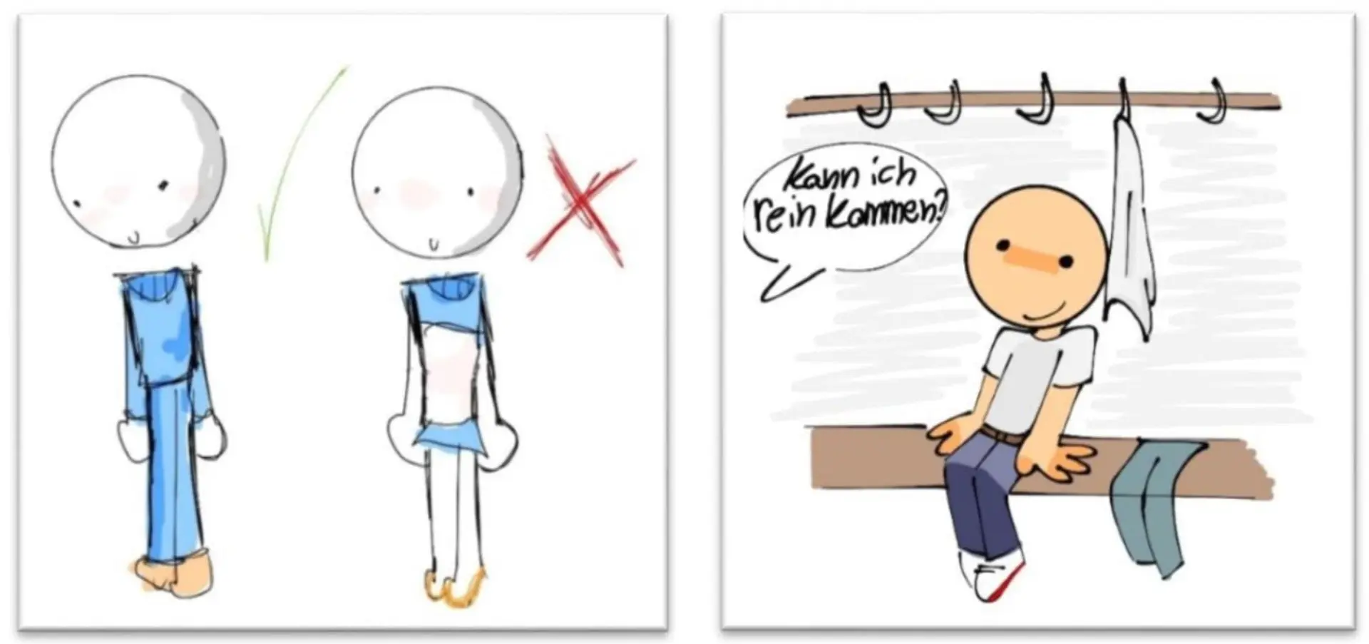 Zwei Illustrationen mit Strichmännchen-ähnlichen Figuren: Das Bild links zeigt zwei Figuren, die unterschiedlich angezogen sind. Sie sollte zeigen, dass zu kurze Oberteile und Röcke oder Hosen nicht erwünscht sind. Das Bild rechts zeigt, eine zufriedene Figur, die in der Umkleide sitzt und gefragt wird, ob man auch da reinkommen darf.